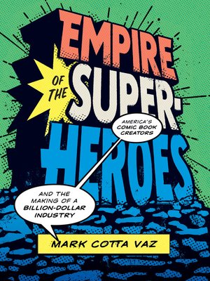 cover image of Empire of the Superheroes: America's Comic Book Creators and the Making of a Billion-Dollar Industry